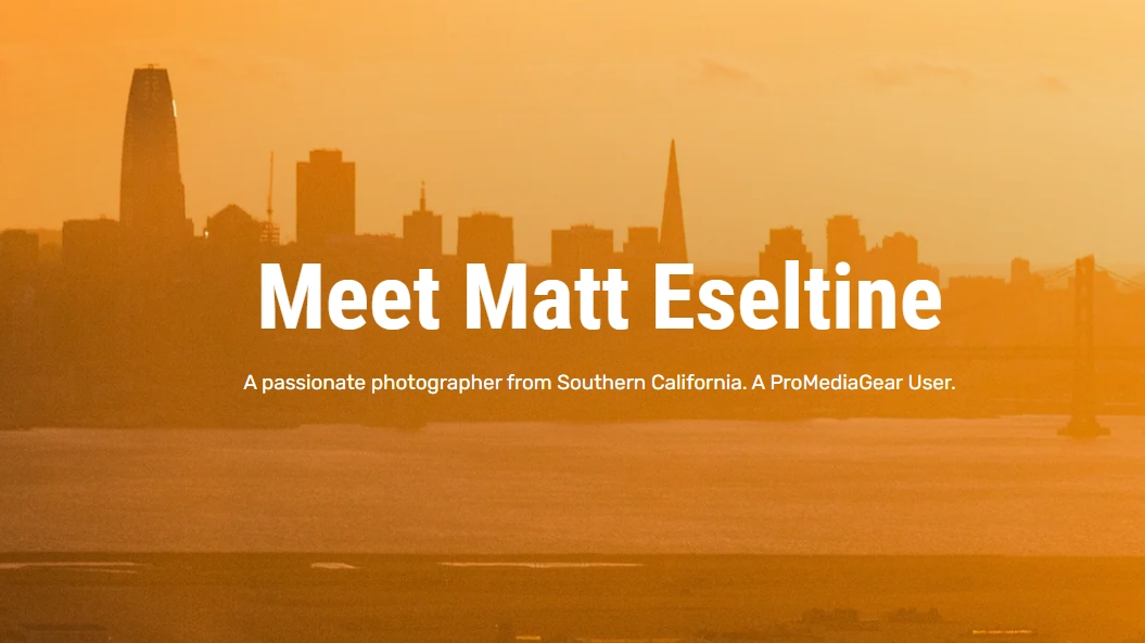 PMG Feature: Meet Matt Eseltine, A Passionate Photographer from Southern California